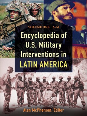 cover image of Encyclopedia of U.S. Military Interventions in Latin America